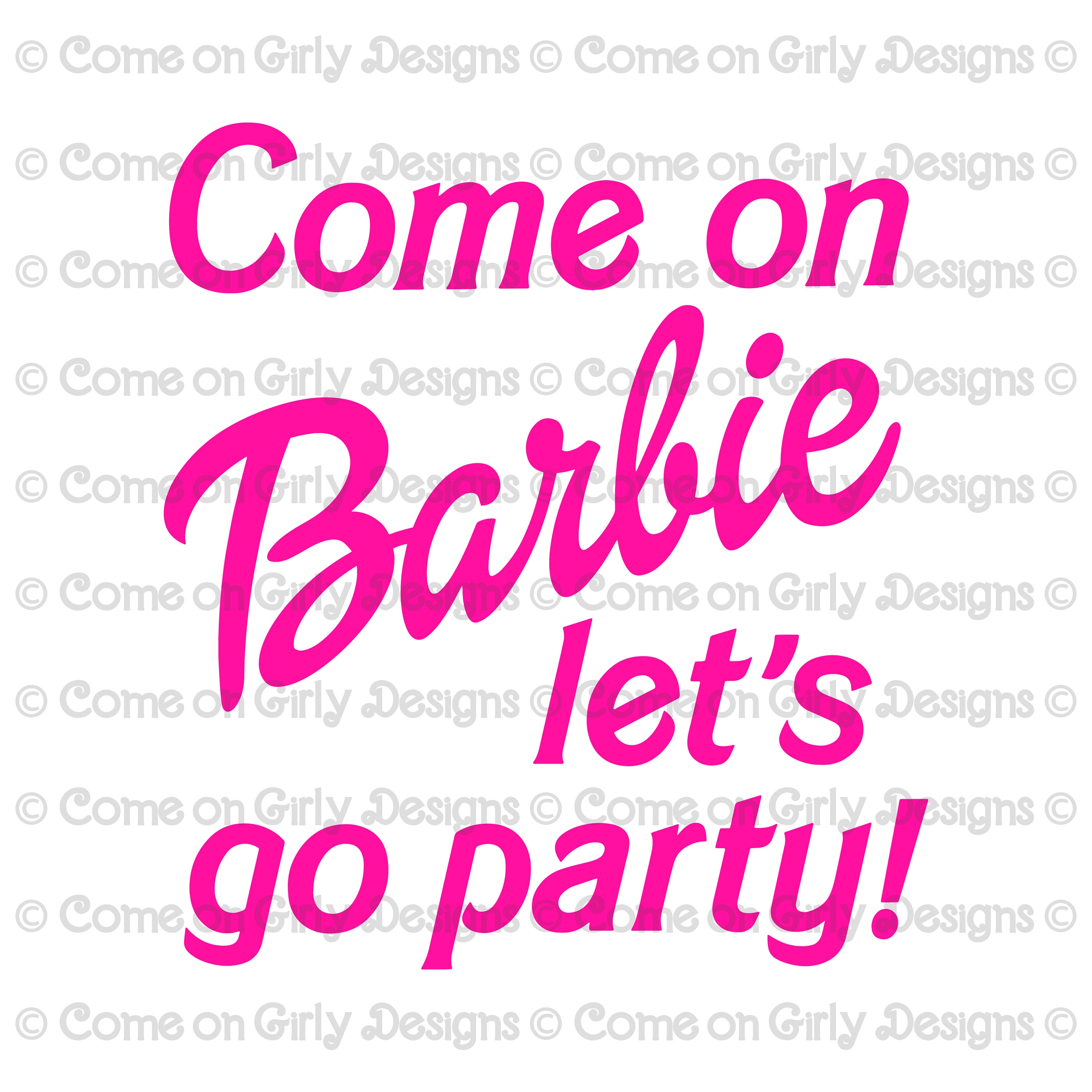 Come on Barbie Let