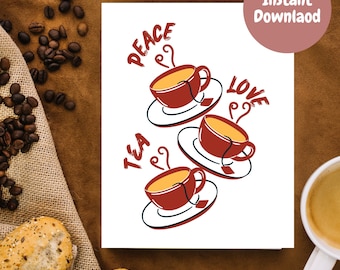 Peace Love Tea Print: Kitchen Wall Art (Digital Download)