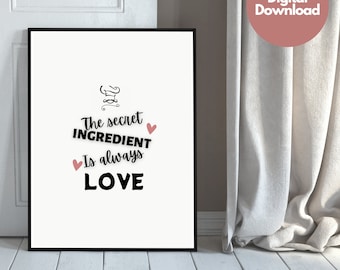 The secret ingredient is always love Wall Art,Wall Decor,Digital Download, Digital Prints, Quote, Wall Art,