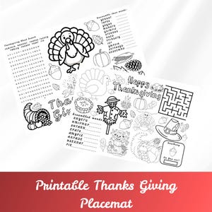 May include: Black and white printable Thanksgiving placemat with a turkey, pumpkin, and cornucopia illustrations. Includes word search, unscramble, and maze activities. The text "Printable Thanks Giving Placemat" is at the bottom.