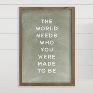 The World Needs You - Inspirational Word Art - Framed Art - Wooden Sign