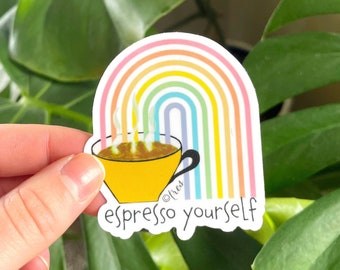 Waterproof Coffee Sticker ~ Vinyl Rainbow Sticker ~ "Espresso Yourself” ~ Laptop Decal ~ Water Bottle Sticker ~ Coffee Mug Sticker