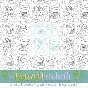 Peut inclure: Un dessin au trait noir et blanc avec un motif répété de tasses à café, de croissants et de tourbillons abstraits. Les tasses à café portent l'inscription "Coffee". L'image comprend également le texte "Karen Marchetti" et "creativelongarmquilting.com".