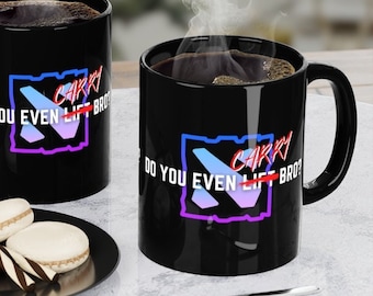 Dota - Do You Even Carry Bro? Black Coffee Mug 11oz