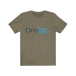 May include: A heather grey t-shirt with the text "Only League Legends" in black and blue lettering.