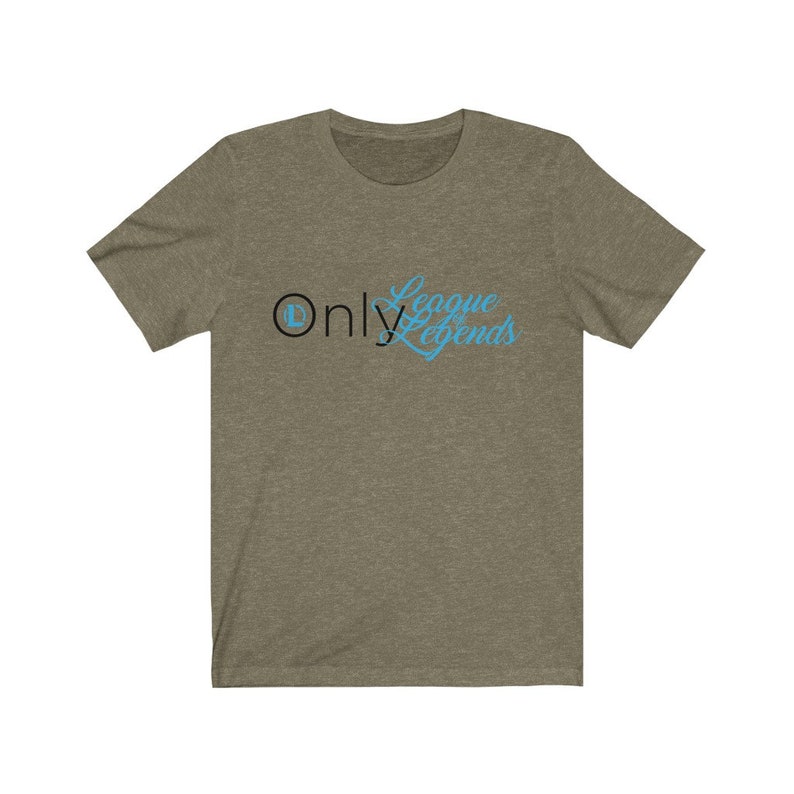 May include: A heather grey t-shirt with the text "Only League Legends" in black and blue lettering.