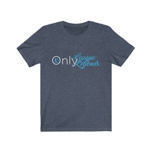 May include: A dark blue t-shirt with the text "Only League Legends" in white and blue lettering.