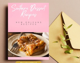 Southern Dessert Recipes – New Orleans Edition (Authentic NOLA Sweets eBook)