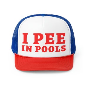 Funny Trucker Hat - &#39;I Pee in Pools&#39; Cap - Red, White, and Blue Mesh Hat - Novelty Gag Gift - Summer Pool Party Accessory - Unisex Adult Hat