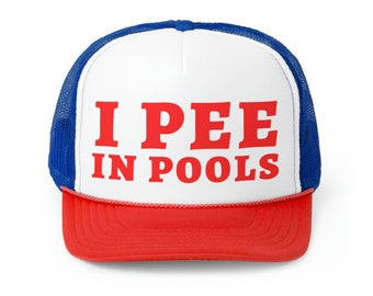 Funny Trucker Hat - &#39;I Pee in Pools&#39; Cap - Red, White, and Blue Mesh Hat - Novelty Gag Gift - Summer Pool Party Accessory - Unisex Adult Hat