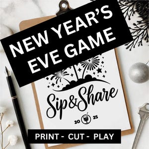 May include: A black and white printable New Year's Eve game called "Sip & Share". The game features a design of fireworks and the text "PRINT - CUT - PLAY".