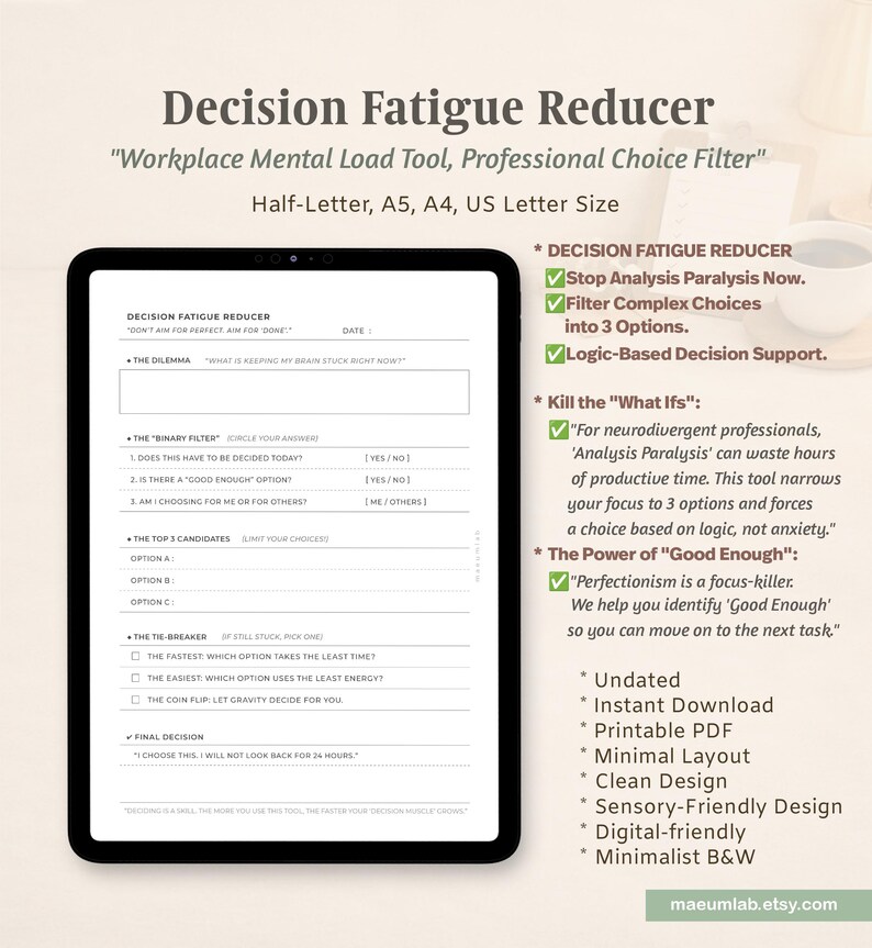May include: A digital tablet displaying a Decision Fatigue Reducer worksheet with sections for a dilemma, binary filter, top three candidates, and a tie-breaker. The text includes headers like "Don't aim for perfect, aim for done" and "Final Decision."