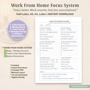 May include: A Work From Home Focus System printable planner page featuring a Work-Life Boundary Planner layout with sections for start and end of workday, work intention, boundary checks, and notes, presented in a clean, black and white design.