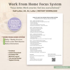 May include: A white digital planner page titled Work From Home Focus System with five steps for daily productivity. The document includes a QR code, text instructions for weekly resets, daily planning, focus blocks, distraction tracking, and workday endings.