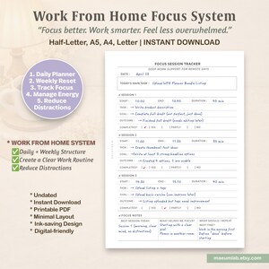 May include: A printable Work From Home Focus System planner page featuring a Focus Session Tracker with fields for date, main task, and three work sessions. The layout includes sections for start, end, duration, task, goal, outcome, and completion status.