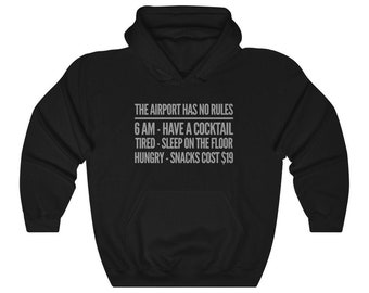 The Airport Has No Rules - Unisex Heavy Blend Hooded Sweatshirt. Pilot, Flight Attendant, Captain, Travel, Airplane, Plane, Aviation Gift