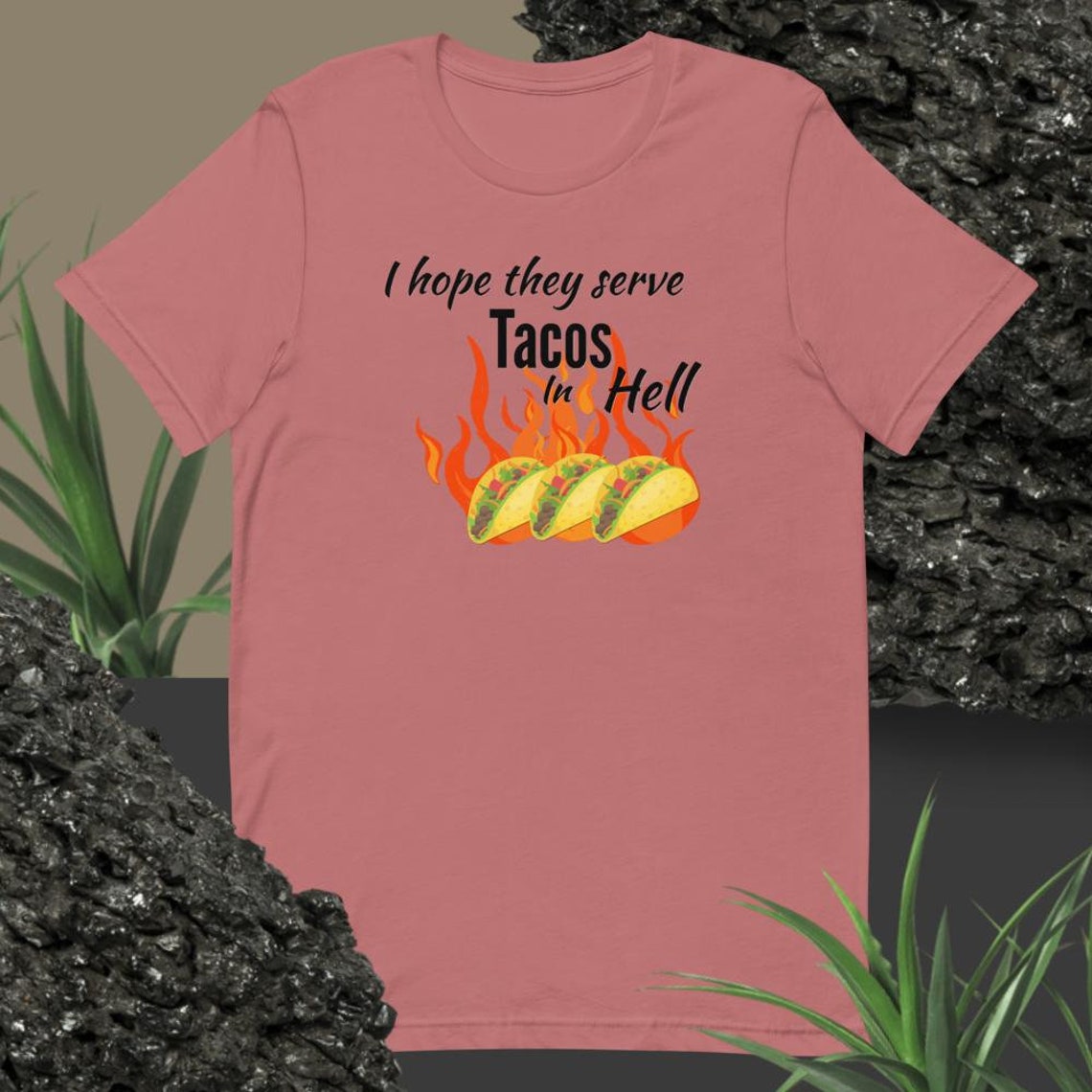 I hope they serve tacos in hell t-shirt humor t-shirt funny | Etsy