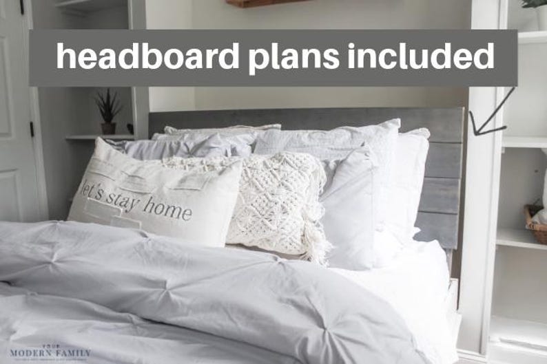 May include: A white bed with a gray headboard and white bedding. The headboard is made of wood planks and has a rustic look. The bedding is made of soft, white fabric and has a simple, elegant design. The pillows are white and have a variety of textures. The bed is decorated with a throw pillow that says "Let's stay home". The text "headboard plans included" is written in gray on a white background above the bed.