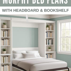 May include: DIY Murphy Bed Plans with Headboard & Bookshelf. A white Murphy bed with a headboard and built-in bookshelves on either side is folded up against the wall. The bed is made with white bedding and a black metal frame. The room is painted a light blue-green color. A PDF icon is in the lower right corner of the image.