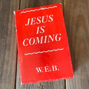 1932 Jesus Is Coming by W. E. B. - Hard Cover - Printed in USA - Christianity