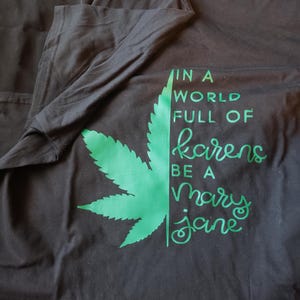 World Full of Karen&#39;s Be A Mary Jane T-Shirt