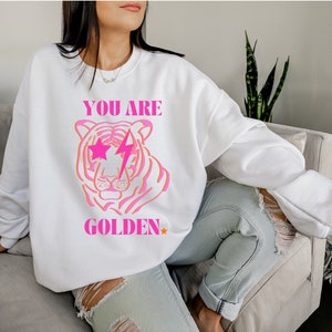 You Are Golden Preppy Sweatshirt Oversized Sweatshirt VSCO Sweatshirt Aesthetic Sweatshirt Trendy Sweatshirt Tiger Sweatshirt Lightning Bolt