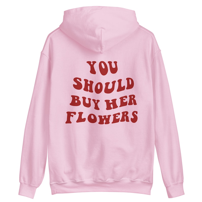 You Should Buy Her Flowers Hoodie Trendy Hoodie Oversized Etsy