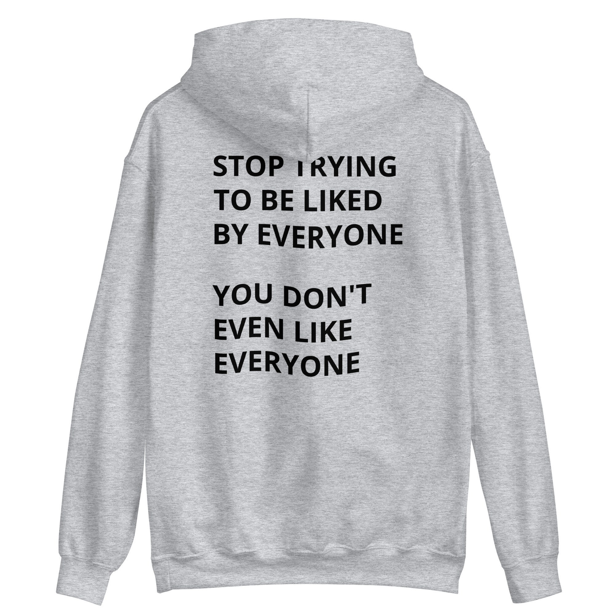 Stop Trying to Be Liked Hoodie Trendy Hoodie Aesthetic - Etsy