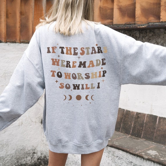 If The Stars Were Made to Worship So Will Christian Hoodie If The Stars Were Made to Worship So Will Christian Hoodie