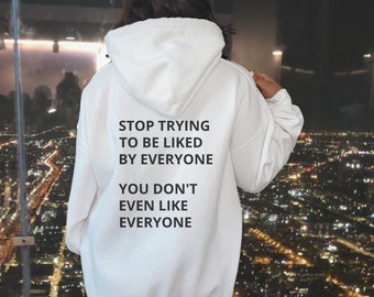 Stop Trying To Be Liked Hoodie, Trendy Hoodie, Aesthetic Clothes Oversized Hoodie VSCO Hoodie Tumblr Hoodie Y2K Alt Hoodie Goth Indie Hoodie