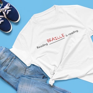 Reading Braille is Reading Shirt