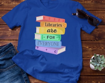 Libraries are for Everyone Shirt - Stack