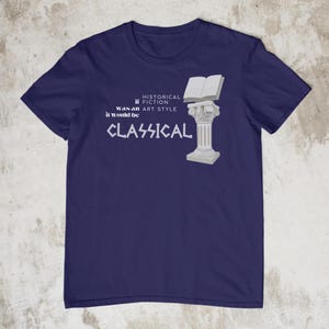 Literary Styles Shirt - Historical Fiction, Classical