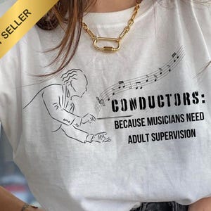 Conductor Funny Shirt Classical Music Pun Musician Gift for Her Music Lover Orchestra Humor Tee Band Conductor Gift for Him Music Student