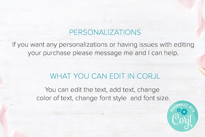 K&ouml;nnte beinhalten: Text auf einem wei&szlig;en Holzgrund mit den Worten "PERSONALIZATIONS" und "WHAT YOU CAN EDIT IN CORJL". Der Text erkl&auml;rt, dass Sie den Text bearbeiten, Text hinzuf&uuml;gen, die Farbe des Textes &auml;ndern, den Schriftstil und die Schriftgr&ouml;&szlig;e &auml;ndern k&ouml;nnen. Ein t&uuml;rkisfarbener Kreis mit den Worten "PERSONALIZE WITH Corjl" befindet sich in der unteren rechten Ecke.