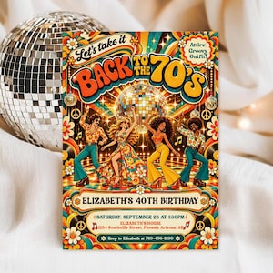 May include: A rectangular invitation card featuring the text Let's take it BACK TO THE 70'S and Elizabeth's 40th Birthday. The design includes four people dancing under a disco ball, surrounded by colorful floral patterns, peace signs, and vinyl records.