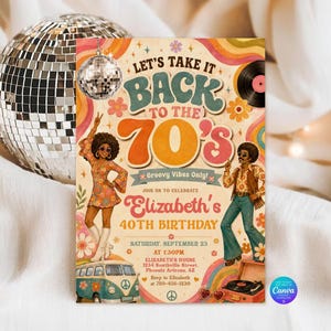 May include: A rectangular birthday invitation card featuring 1970s-themed graphics including a disco ball, vinyl record, camper van, and two people in retro attire. The text reads Let's Take It Back To The 70's, Elizabeth's 40th Birthday, and event details.
