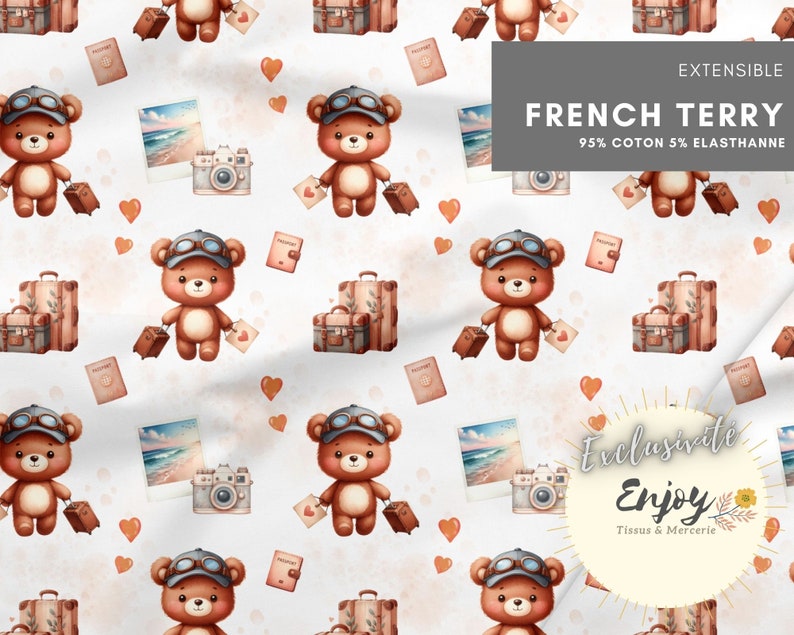 May include: A seamless pattern featuring brown teddy bears wearing aviator goggles and carrying suitcases. The background is white with pink hearts, passport illustrations, and vintage cameras. The text "EXTENSIBLE FRENCH TERRY 95% COTON 5% ELASTHANNE" is at the top of the pattern. The text "Exclusive Enjoy Tissus & Mercerie" is at the bottom of the pattern.
