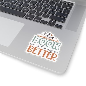 The Book Is Always Better Kiss-Cut Stickers Reader Gift for Reader Book Worm Book Nerd Book Dragon