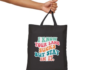 Stay in your lane Cotton Canvas Tote Bag Shopping bag Book Bag Shopping tote