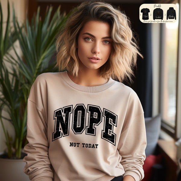 Nope Not Today Hoodie, Frauen sarkastisches T-Shirt, Nope Not Today Sweatshirt, Sarkasmus Sweatshirt, Sarkasmus Shirt für Männer und Frauen, keine Geschenke