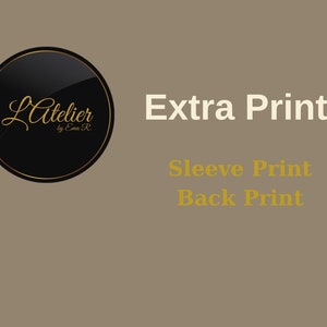 Extra Print On The Sleeves, Back Or The Front Side