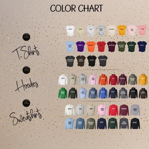 May include: Color chart for t-shirts, hoodies, and sweatshirts. The chart shows a variety of colors for each type of garment, including white, black, red, blue, green, and more.