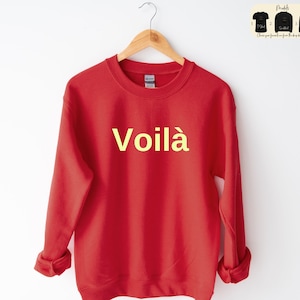 Voilà T-Shirt, French Shirt, Paris Sweatshirt, French Quote Shirt, French Saying Hoodie, Parisian Style Tee Shirt, Trendy Aesthetic T-Shirt