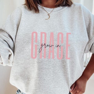 Minimalist Christian Sweatshirt, Grow In Grace Shirt, Religious T-Shirt, Christian Shirt, Bible Quotes Hoodie, Unisex Crewneck Sweatshirt
