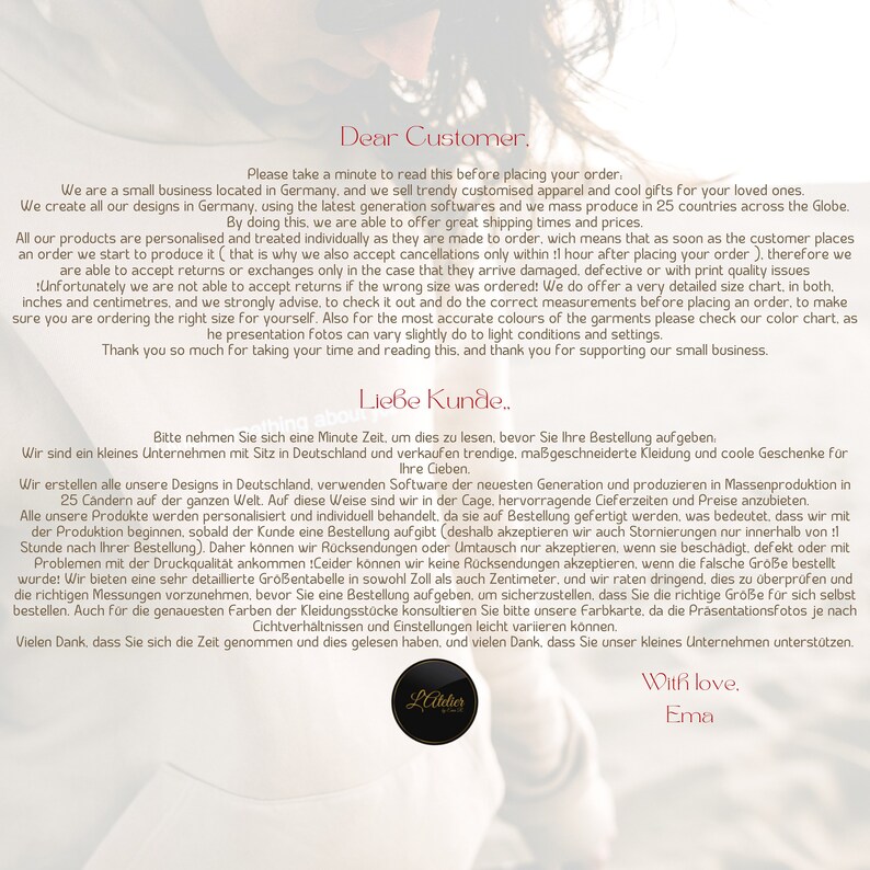 May include: A business announcement with the text "Dear Customer" and "Liebe Kunde" in English and German. The text explains that the business is located in Germany and sells customized apparel and gifts. The announcement also includes information about the production process and return policy.