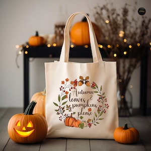 Fall Tote Bag,  Autumn Leaves and Pumpkins Please - Thanksgiving Pumpkin Bag, Autumn Shopping Bag, Fall Wreath Canvas Bag, Cottagecore Bags