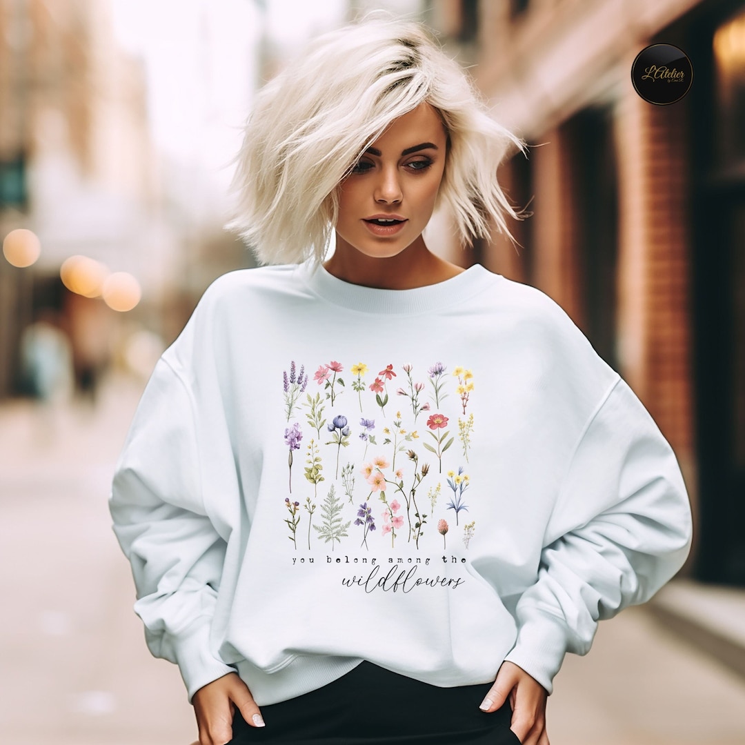 Wildflower Sweatshirt Wild Flowers Sweater Floral Hoodie Flower T shirt Gift for Women Ladies Shirts Best Friend Gift Floral Shirt Etsy