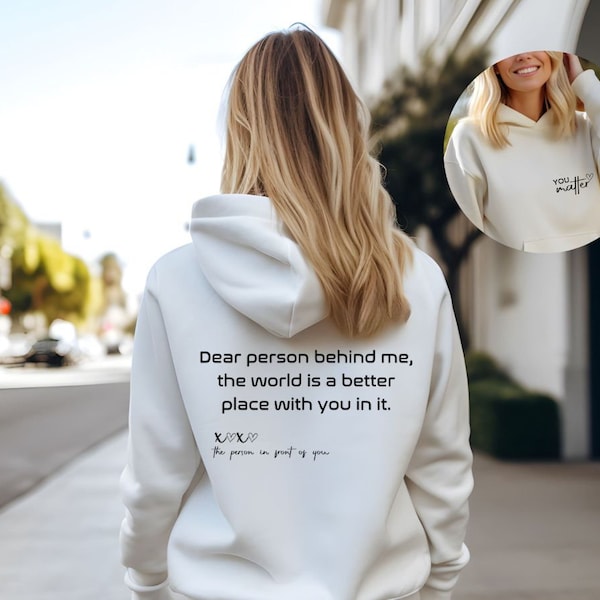 Liebe Person hinter mir T-Shirt, Sie sind wichtig Sweatshirt, Sie sind genug Shirt, Mentale Gesundheit Fragen T-Shirt, Freundlichkeit Shirt, Unisex Hoodie