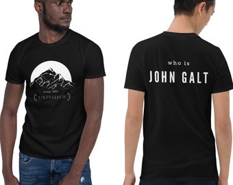 Galt's Gulch Who Is John Galt Double-Sided Ayn Rand Quote Atlas Shrugged Libertarian Patriot Freedom Anarchist Short-Sleeve Unisex T-Shirt